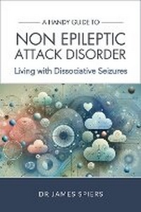 Enlarge image Cover: A Handy Guide to Non Epileptic Attack Disorder - Practice eBooks