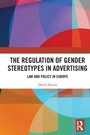 Cover: The Regulation of Gender Stereotypes in Advertising - Routledge