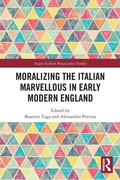 Cover: Moralizing the Italian Marvellous in Early Modern England - Routledge