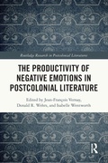 Cover: The Productivity of Negative Emotions in Postcolonial Literature - Routledge