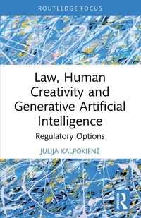 Enlarge image Cover: Law, Human Creativity and Generative Artificial Intelligence - Routledge