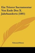 Cover: Ein Trierer Sacramentar Von Ende Des X. Jahrhunderts (1895) - Kessinger Publishing