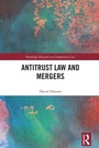 Cover: Antitrust Law and Mergers - Routledge