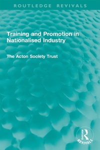 Abbildung von: Training and Promotion in Nationalised Industry - Routledge