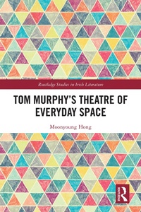 Abbildung von: Tom Murphy's Theatre of Everyday Space - Routledge