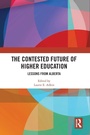 Cover: The Contested Future of Higher Education - Routledge
