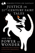 Cover: Justice in 21st-Century Fairy Tales and the Power of Wonder - Bloomsbury Academic