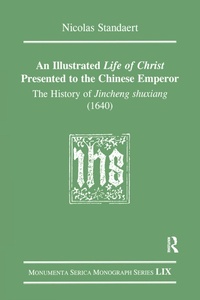 Abbildung von: An Illustrated Life of Christ Presented to the Chinese Emperor - Routledge