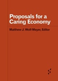 Cover: Proposals for a Caring Economy - University of Minnesota Press