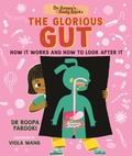 Cover: Dr Roopa's Body Books: The Glorious Gut - Walker Books Ltd