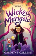 Cover: Wicked Marigold - Walker Books Ltd