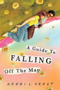 Abbildung von: A Guide to Falling Off the Map - Scholastic Press