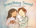 Cover: Something Sweet - Charlesbridge Publishing,U.S.