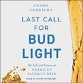 Cover: Last Call for Bud Light - SIMON & SCHUSTER AUDIO