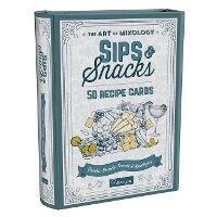 Abbildung von: The Art of Mixology Sips & Snacks - Parragon