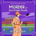 Cover: Murder at Mill Ponds House - Boldwood Books Ltd