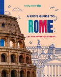 Cover: Lonely Planet Kids A Kid's Guide to Rome - Lonely Planet Kids