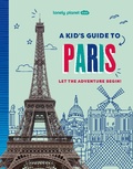 Cover: Lonely Planet Kids A Kid's Guide to Paris - Lonely Planet Kids
