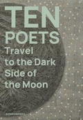 Cover: Ten Poets Travel to the Dark Side of the Moon - Sidekick Books
