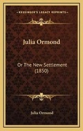 Cover: Julia Ormond - Kessinger Publishing