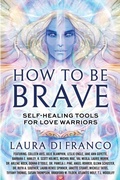 Cover: How to Be Brave - Brave Healer Productions