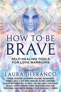 Enlarge image Cover: How to Be Brave - Brave Healer Productions