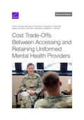 Cover: Cost Trade-Offs Between Accessing and Retaining Uniformed Mental Health Providers - RAND Corporation
