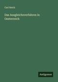 Cover: Das Ausgleichsverfahren in Oesterreich - Antigonos Verlag