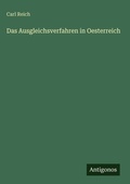 Cover: Das Ausgleichsverfahren in Oesterreich - Antigonos Verlag