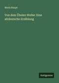 Cover: Von dem UEbelen Weibe - Antigonos Verlag