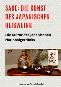Abbildung von: Sake: Die Kunst des japanischen Reisweins - tredition
