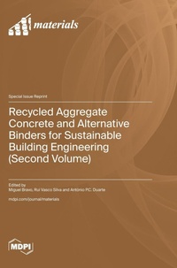 Enlarge image Cover: Recycled Aggregate Concrete and Alternative Binders for Sustainable Building Engineering (Second Volume) - MDPI AG