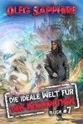 Cover: Die ideale Welt fuer den Soziopathen (Buch 7) - Magic Dome Books