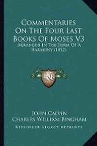 Abbildung von: Commentaries On The Four Last Books Of Moses V3 - Kessinger Publishing