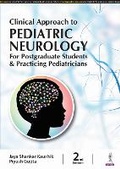 Cover: Clinical Approach to Pediatric Neurology for Postgraduate Students & Practicing Pediatricians - Jaypee Brothers Medical Publishers