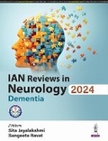 Cover: IAN Reviews in Neurology 2024: Dementia - Jaypee Brothers Medical Publishers
