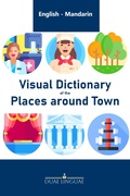 Cover: Visual Dictionary of the Places around Town (English - Chinese Visual Dictionaries, #6) - Duae Linguae