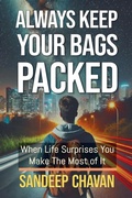 Abbildung von: Always Keep Your Bags Packed - SANDEEP CHAVAN
