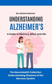 Bild: Understanding Alzheimer's: A Guide to Memory, Mind, and Life (The NeuroHealth Collection: Understanding Diseases of the Nervous System, #1) - DrMedHealth
