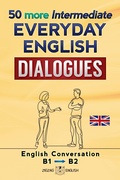 Cover: 50 more Intermediate Everyday English Dialogues - B1/B2 - Zigzag English