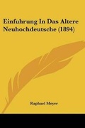 Cover: Einfuhrung In Das Altere Neuhochdeutsche (1894) - Kessinger Publishing