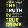 Cover: The Truth in True Crime - HarperCollins Christian