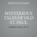 Cover: Mysterious Tales of Old St. Paul - Spoken Realms