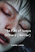 Cover: The Fall of Izaya Orihara (Horror) - Leslie Lewis