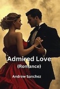 Cover: Admired Love (Romance) - Andrew Sanchez