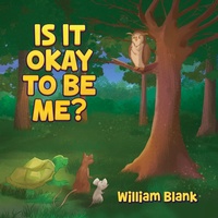 Enlarge image Cover: Is It Okay to Be Me? - Palmetto Publishing