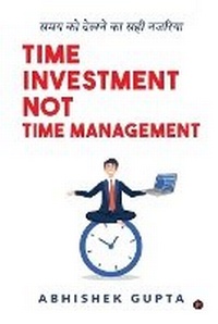 Abbildung von: Time Investment not Time Management - Notion Press