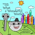Cover: Seriously Cereal What a Wonderful World - Blue Forge Press