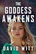 Cover: The Goddess Awakens - Fat Chance Publishing
