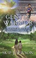 Cover: The Gentle Warrior - Skip Johnson